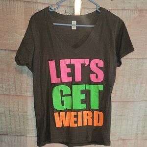 Gray "Lets Get Weird" V-neck Graphic Tshirt
